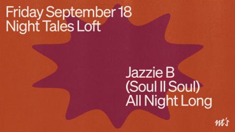 NT's Loft: Jazzie B (All Night Long)