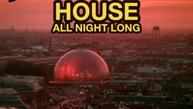 Sunday Sessions: House All Night Long