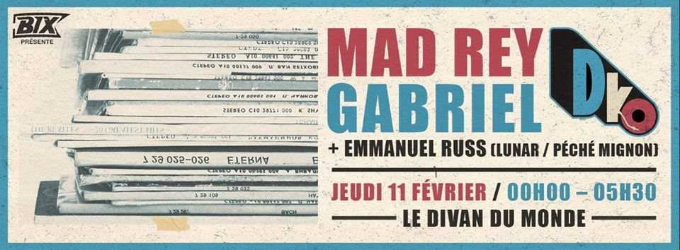 LA BIX Invite DKO: MAD REY & Gabriel, Emmanuel Russ em Divan Du Monde ...