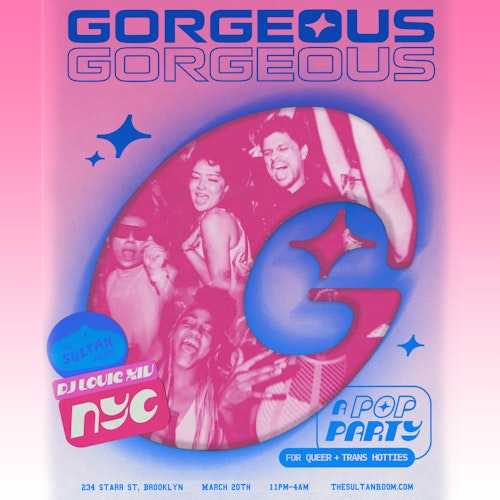 Gorgeous Gorgeous at The Sultan Room, New York City