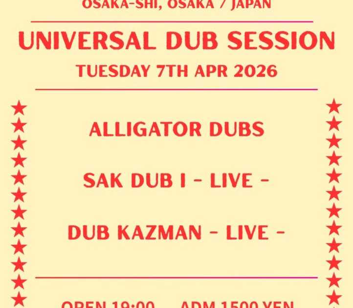 UNIVERSAL DUB SESSION at Socore Factory, Osaka