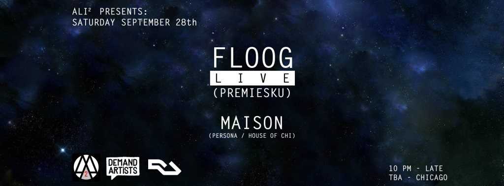 Ali² presents Floog (Live) [Premiesku] at TBA - Chicago, Chicago