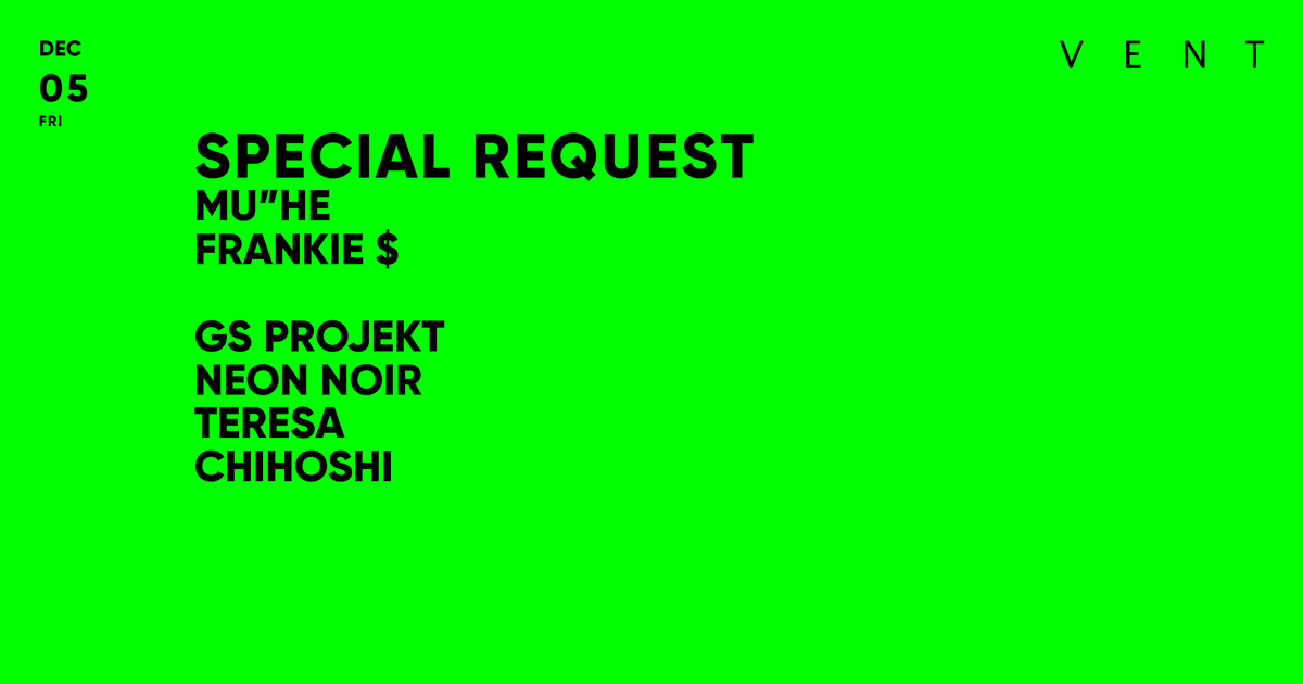 Special Request at VENT, Tokyo · Tickets