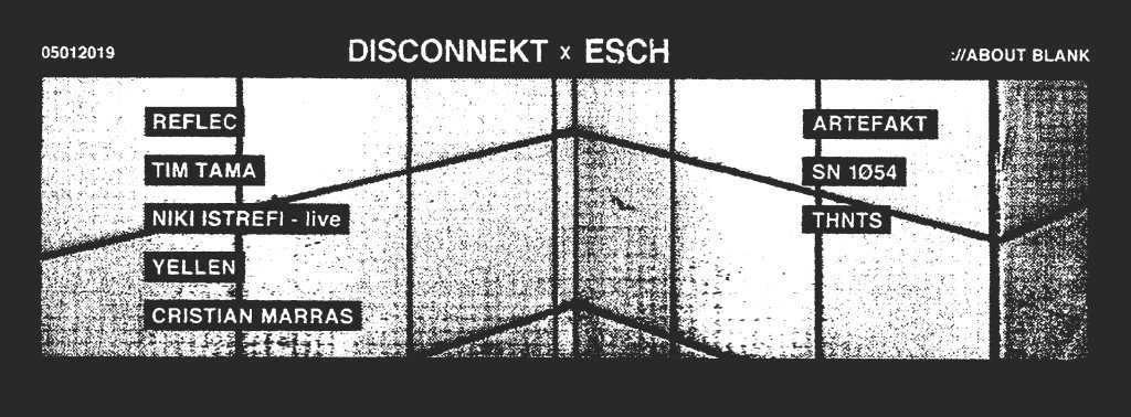 Disconnekt x Esch with Artefakt, Reflec, Tim Tama & Niki Istrefi em ...