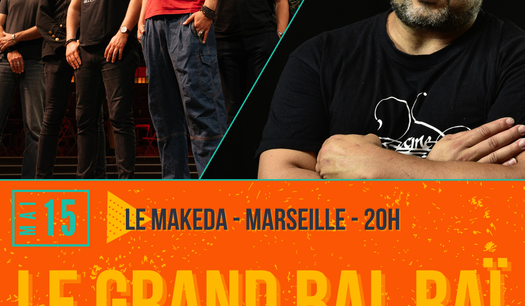 Le Grand Bal Raï + Hocine Benameur en concert at Le Makeda, Marseille