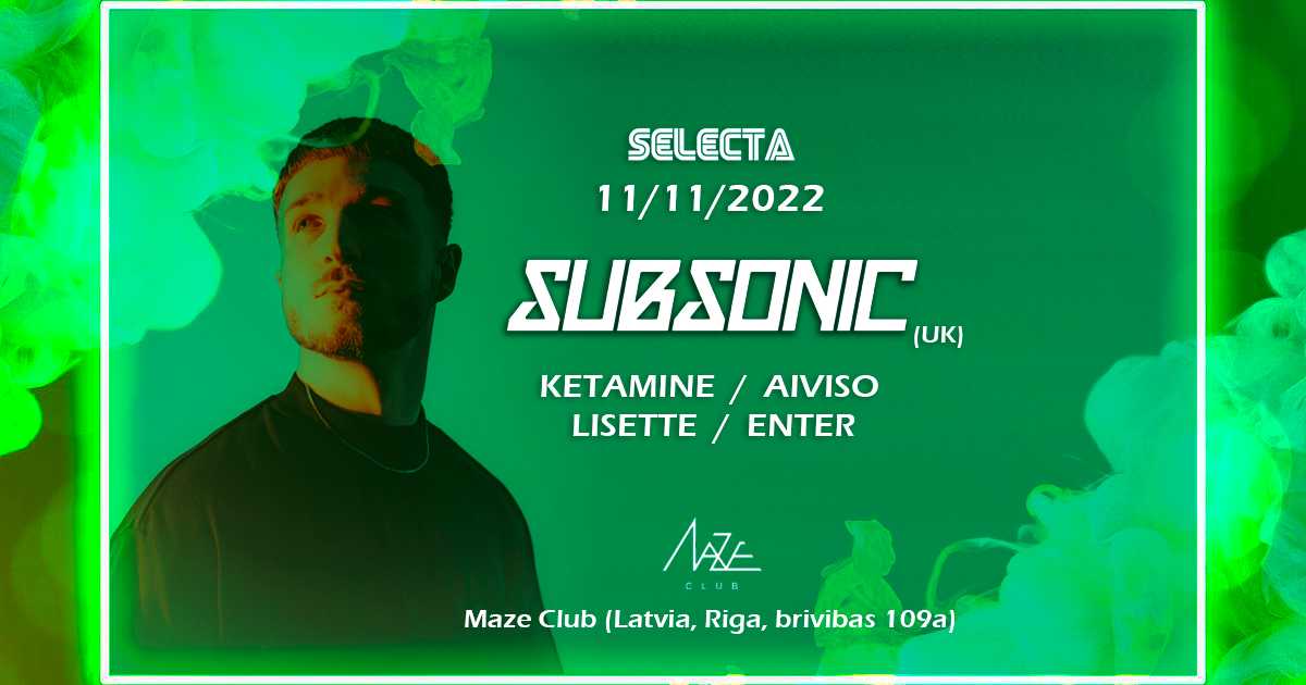 Selecta: Subsonic (UK) at Maze, Riga