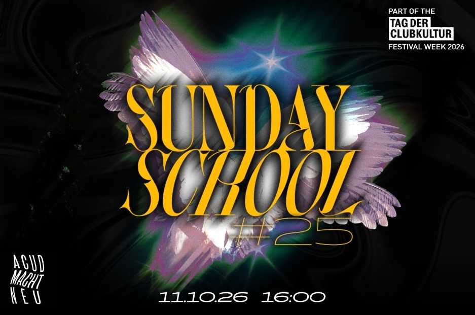 sunday school #25 at Acud Macht NEU, Berlin · Tickets