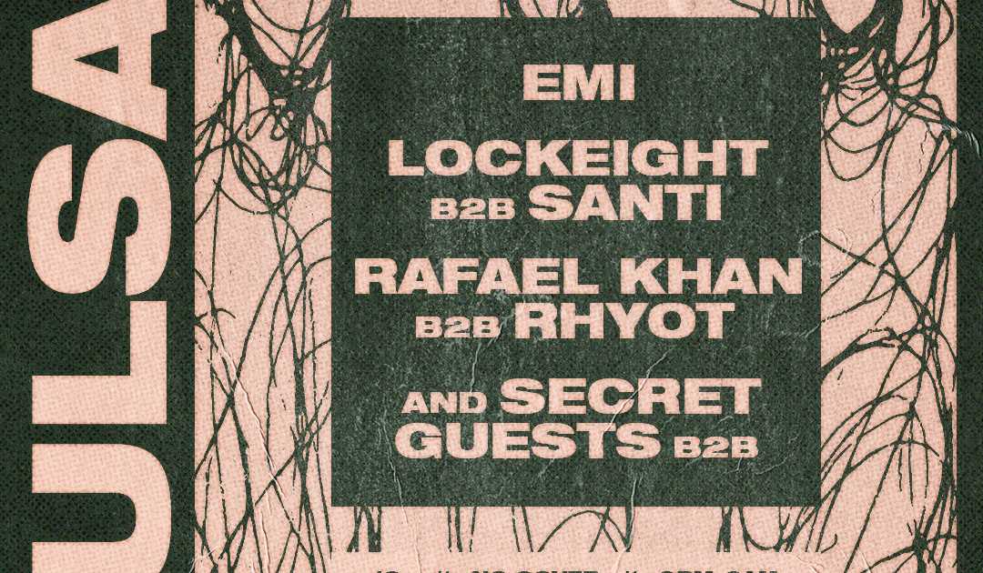 PULSAR: feat. Special Guests B2B, Rafael Khan b2b Rhyot, EMI, LockEight b2b Santi flyer
