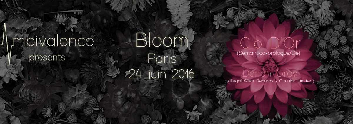 Ambivalence presents •BLOOM• with Cio D'or, Dorian Gray em TBA - Paris ...
