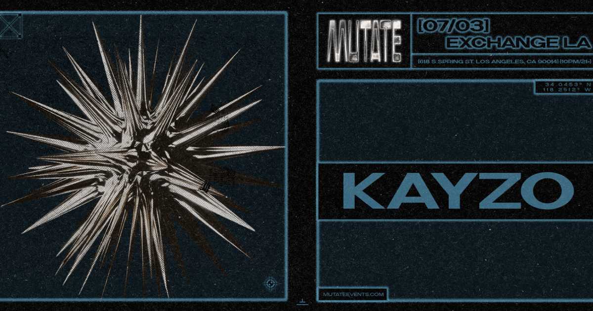 Mutate: Kayzo at Exchange LA, Los Angeles