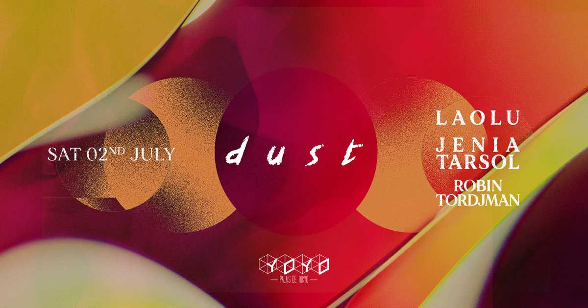 Laolu, Jenia Tarsol & Robin Tordjman I DUST x YOYO bei YoYo - Palais de ...