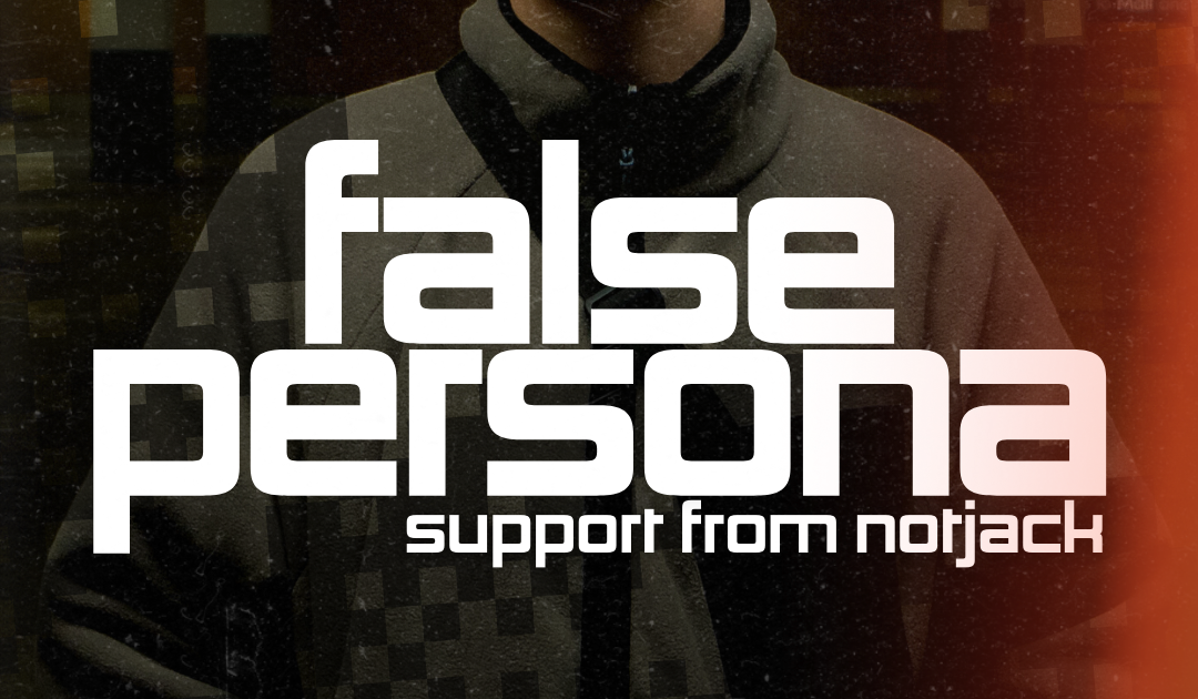 Select presents: False Persona & notjack bij Lola Montez, Ierland