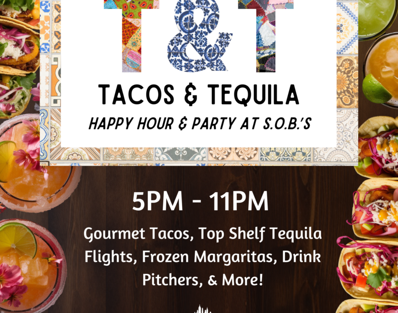 Tacos & Tequila Happy Hour & Party at SOBs, New York City