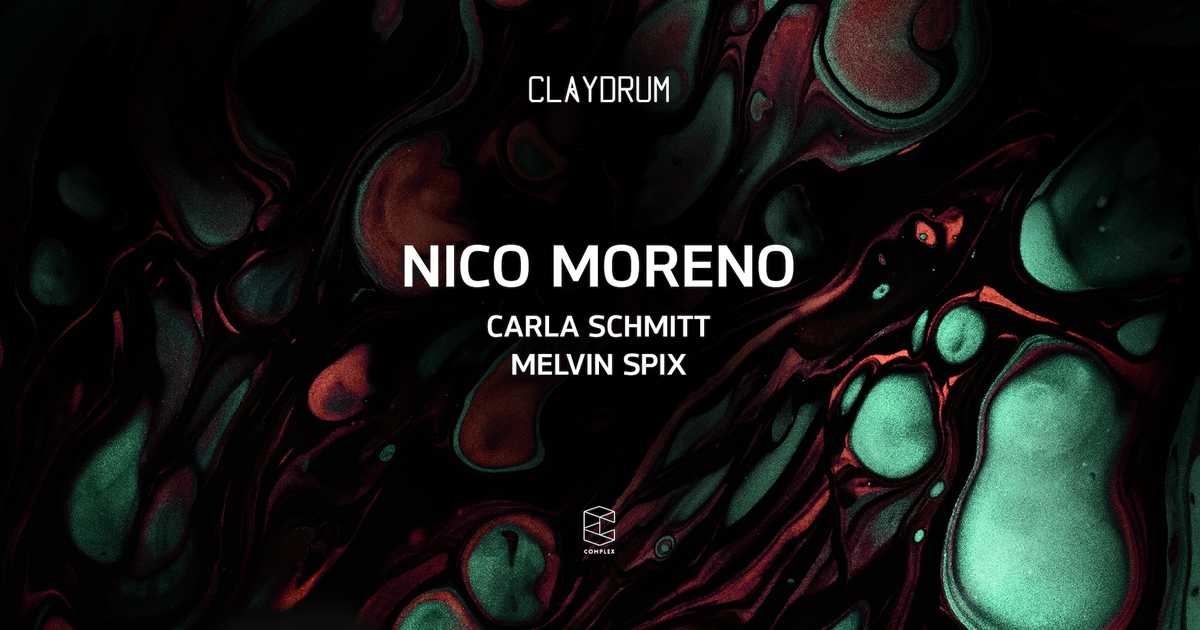 Claydrum presents Nico Moreno / Carla Schmitt / Melvin Spix at