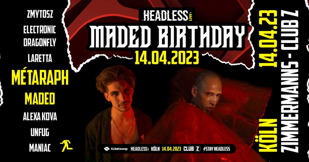 HEADLESS || MadEd´s Birthday with METARAPH, MADED & friends at Club ...