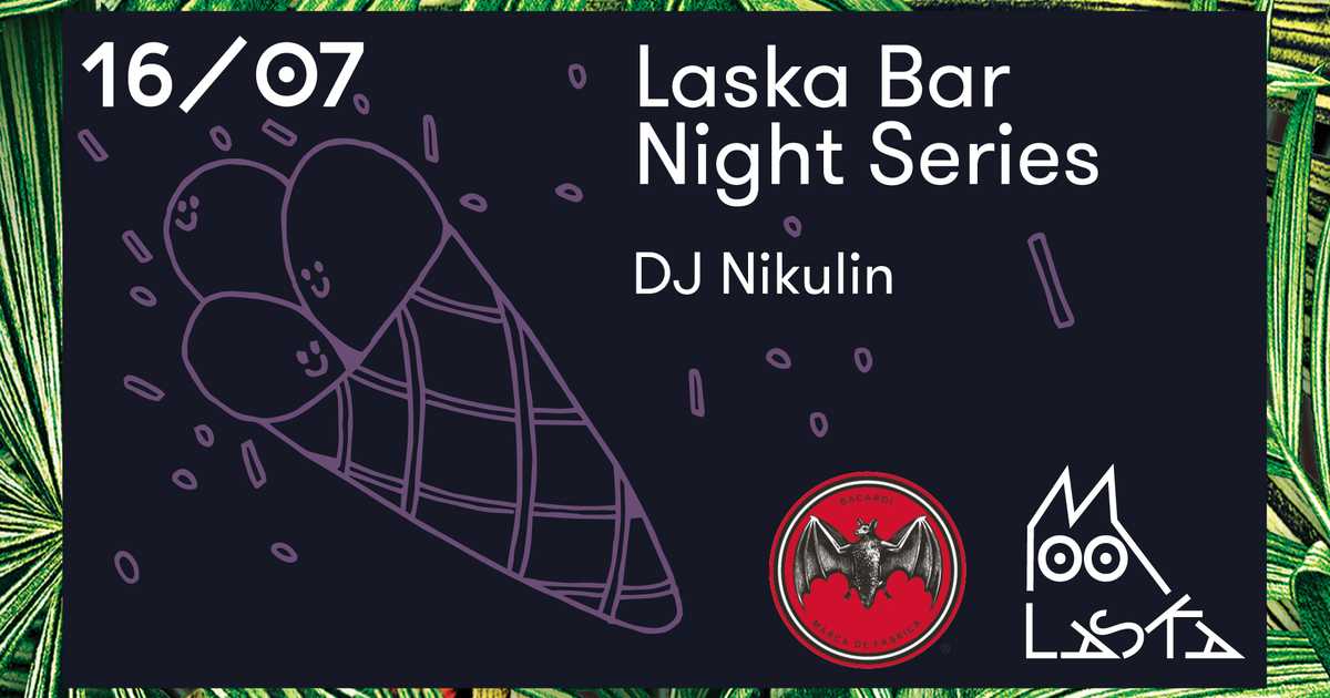 Laska Night Series - DJ Nikulin at Laska Bar, Latvia