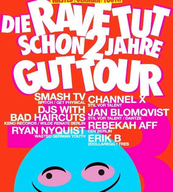 Wasted German Youth presents Die Rave Tut Schon 2 Jahre Gut Tour em ...