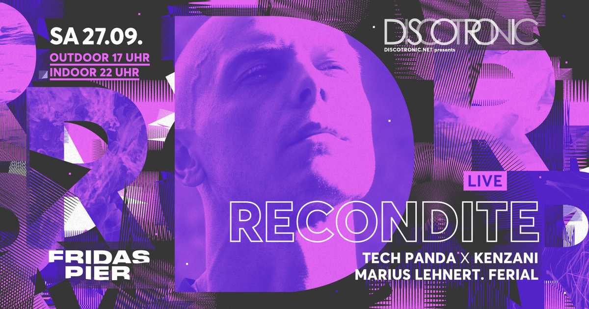 Discotronic Night pres. Recondite (live), Tech Panda x Kenzani, Marius ...