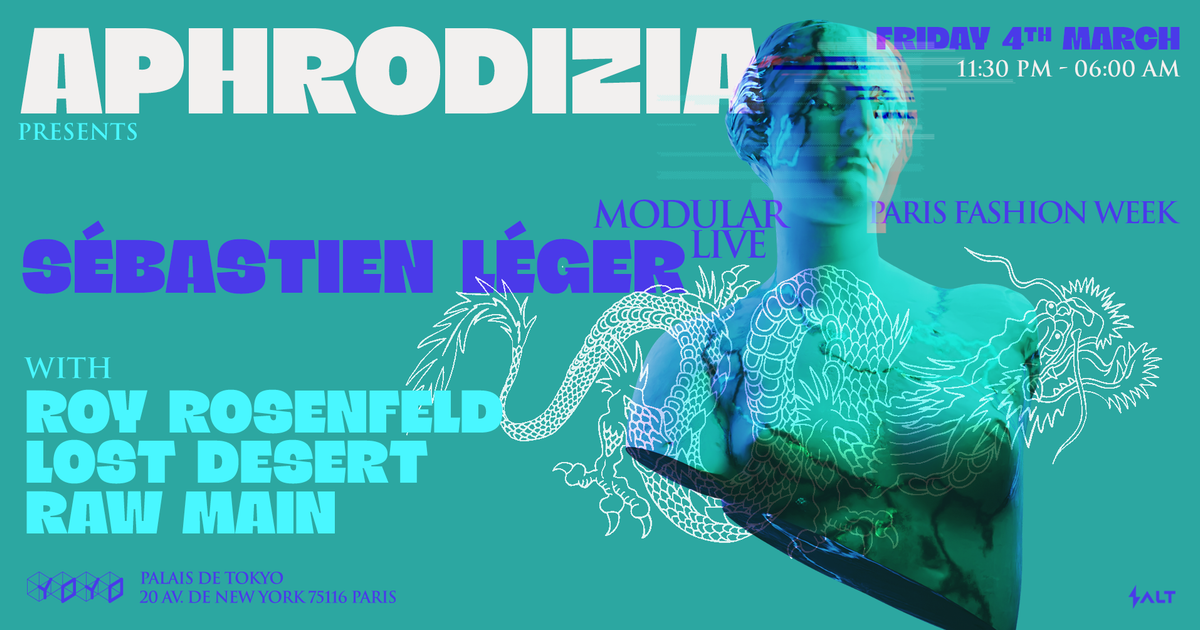 Aphrodizia PRESENTS: SÉBASTIEN LÉGER MODULAR LIVE w / Roy Rosenfeld ...