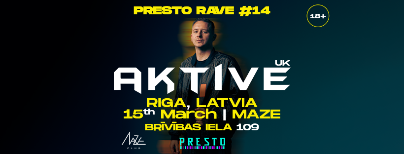 PRESTO RAVE #14 AKTIVE (UK) at Maze, Riga