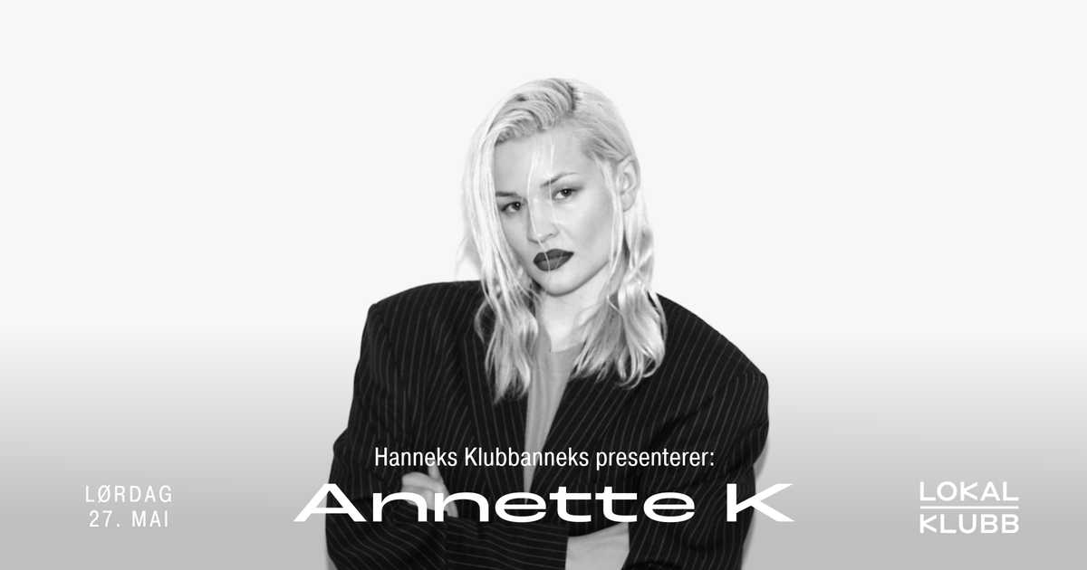 Hanneks Klubbanneks m/ Annette K at Lokal Bar – Scene – Klubb, Norway