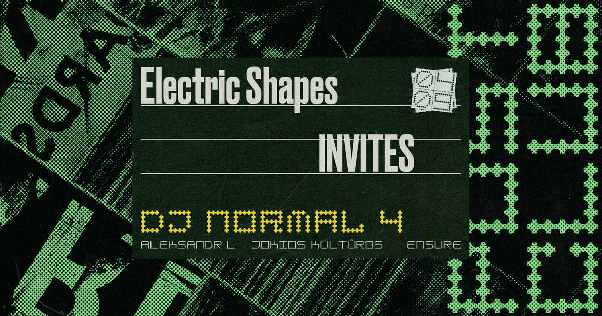 ELECTRIC SHAPES INVITES: DJ Normal 4 at Post Club, Vilnius