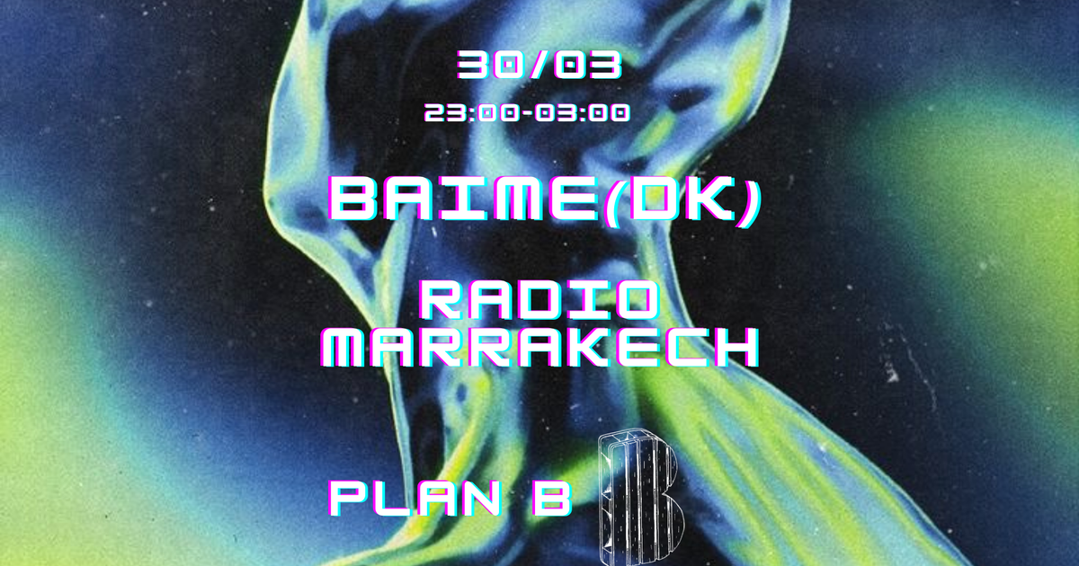 Radio Marrakech & Baime (DK) // Plan B Malmö At Plan B, Malmo