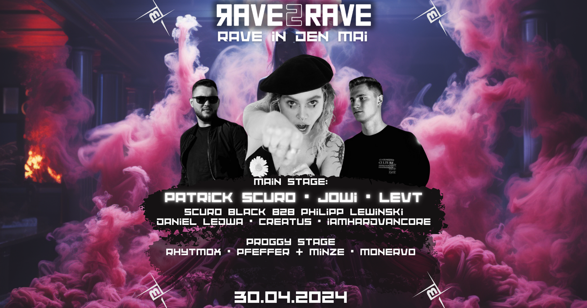 Rave2Rave - Rave in den Mai - with jowi, Levt, Patrick Scuro and many ...