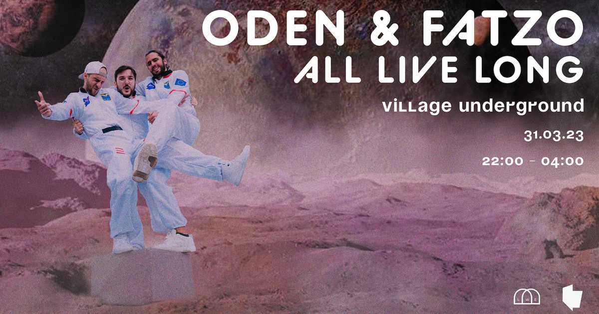 Oden & Fatzo: All Live Long at Village Underground, London