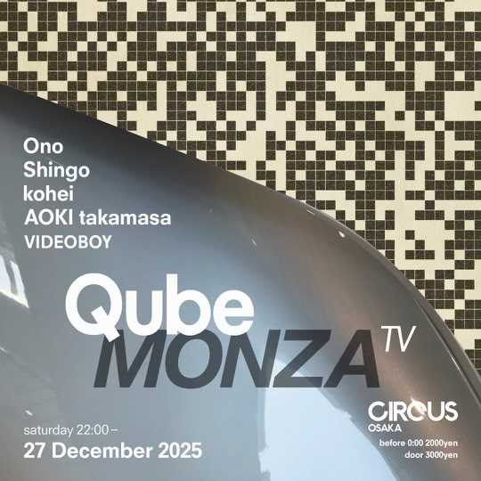 Qube TV x MONZA at Circus Osaka, Osaka