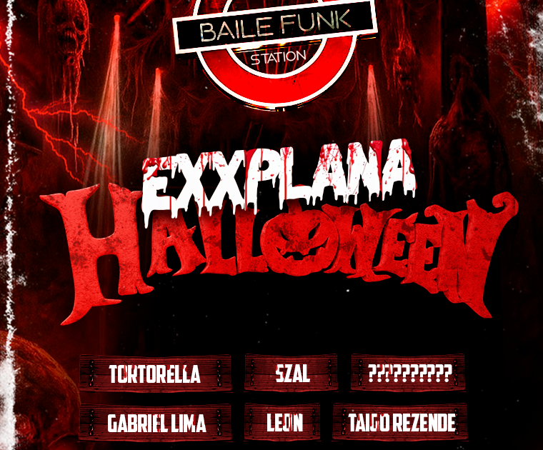 HAUNTED STATION • EXXPLANA BAILE FUNK • E1 NIGHTCLUB • 31ST OCTOBER ...