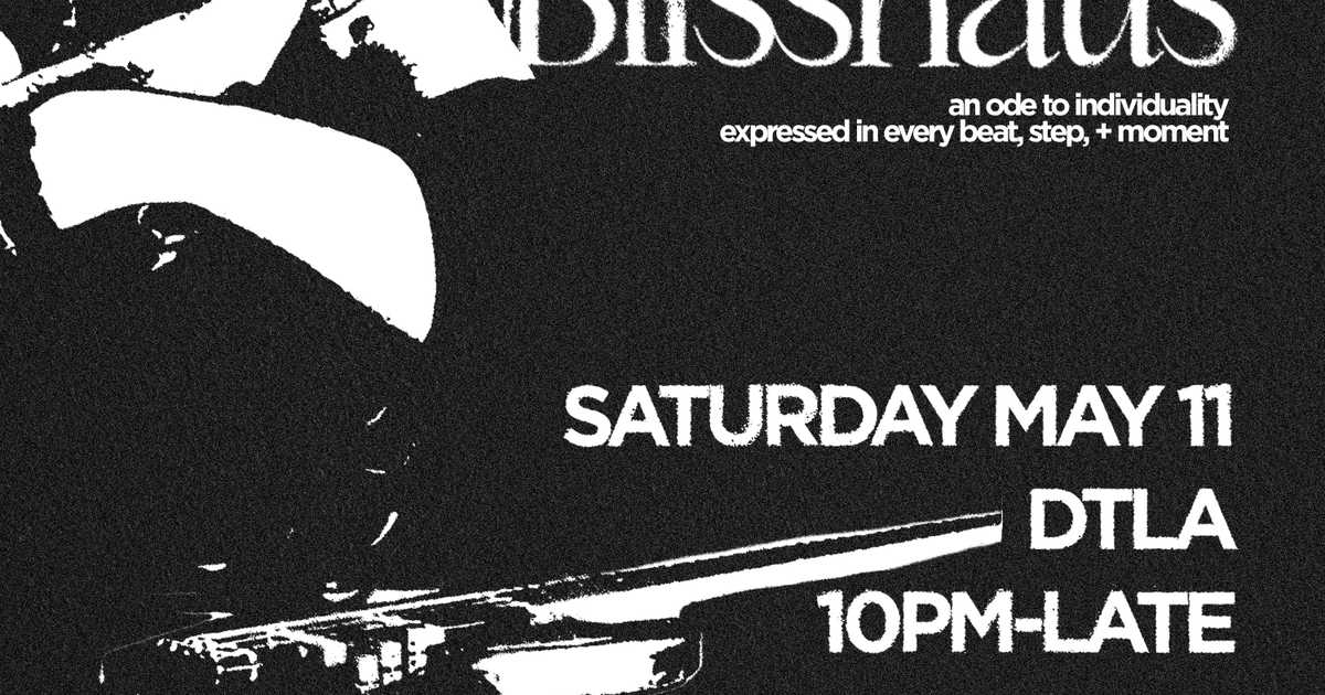Blisshaus feat. SPECIAL GUEST at TBA - Chinatown, Los Angeles · Tickets