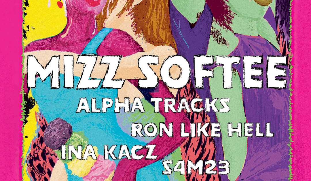 Mizz Softee: Alpha Tracks, Ron Like Hell, Ina Kacz, S4M23