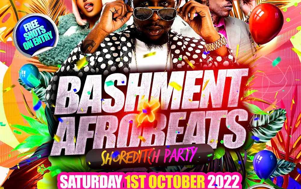 Bashment X Afrobeats Shoreditch Party - London's Biggest Bashment Party ...
