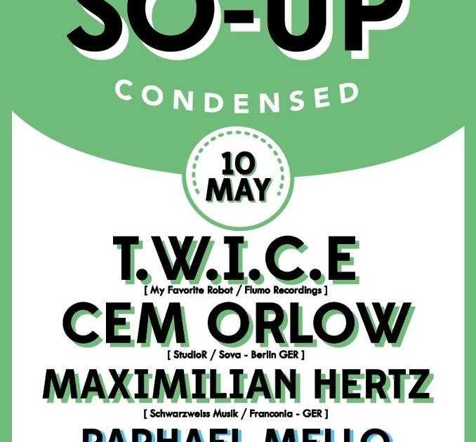 SO UP presents T.W.I.C.E, CEM Orlow, Maximilian Hertz, Raphael Mello at ...
