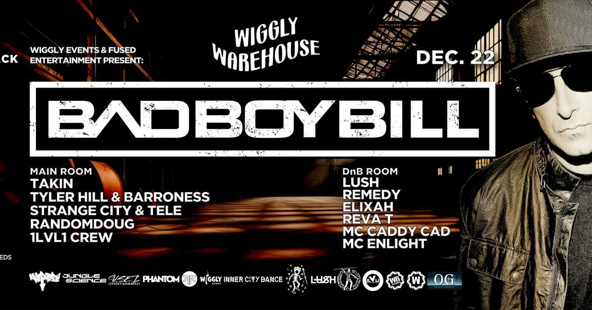 Wiggly Warehouse: Bad Boy Bill + DnB Room at 131 Mccormack St, Toronto