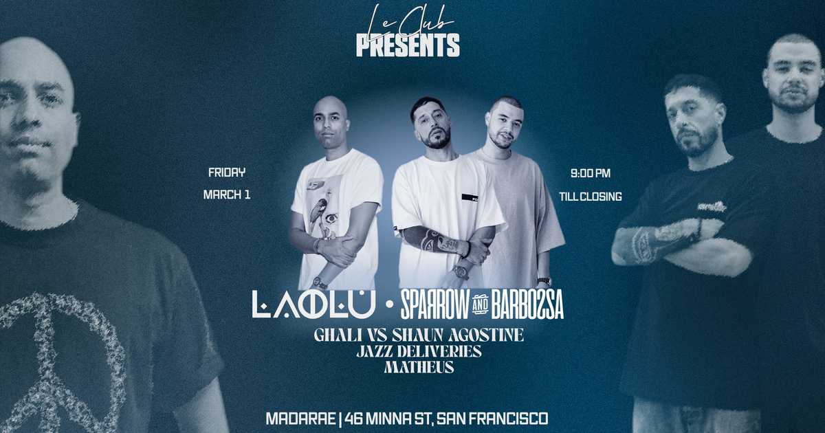 LE CLUB PRESENTS Laolu AND Sparrow & Barbossa em Madarae, San Francisco/ Oakland