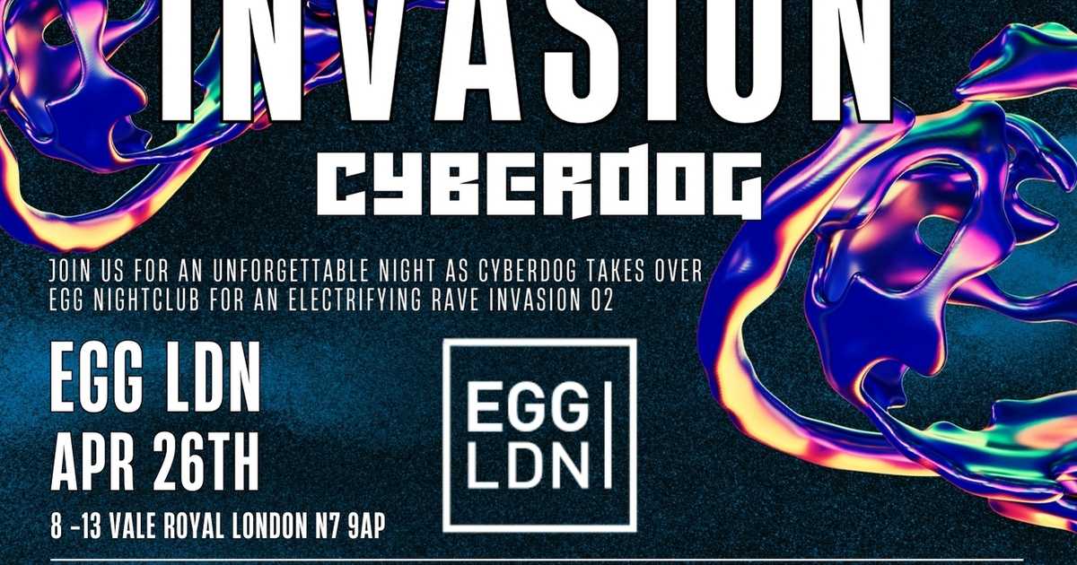 RAVE INVASION x CYBERDOG at Egg London, London