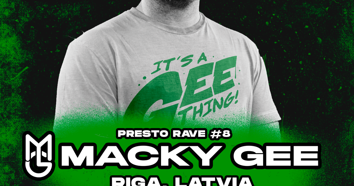 PRESTO RAVE #8 MACKY GEE (SOLD OUT) at Maze, Riga