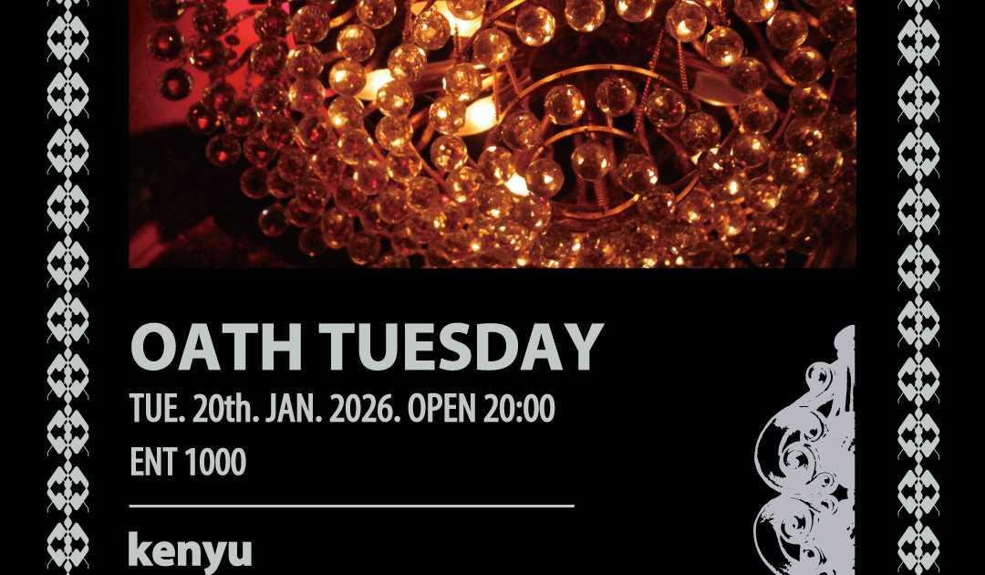 OATH TUESDAY at Oath, Tokyo