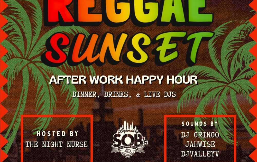 Reggae Sunset: After Work Happy Hour at SOBs, New York City