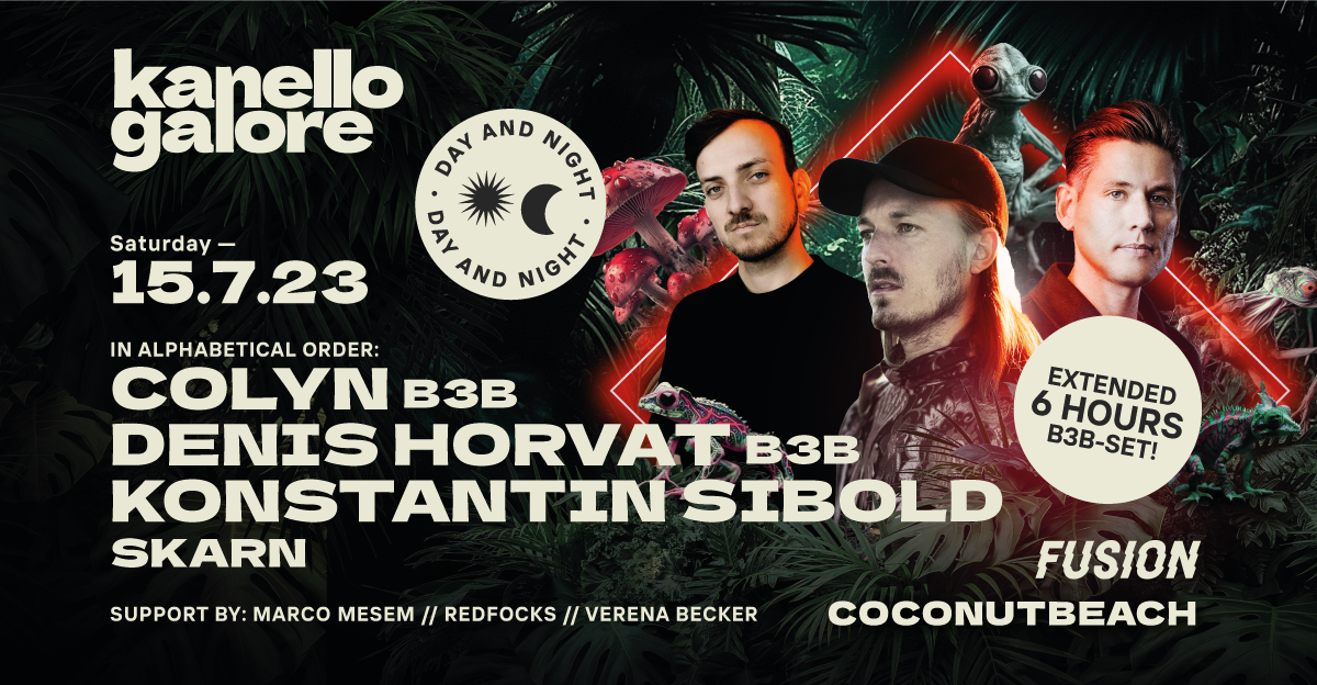 Kanello Galore DAY&NIGHT with Colyn b3b Denis Horvat b3b Konstantin ...