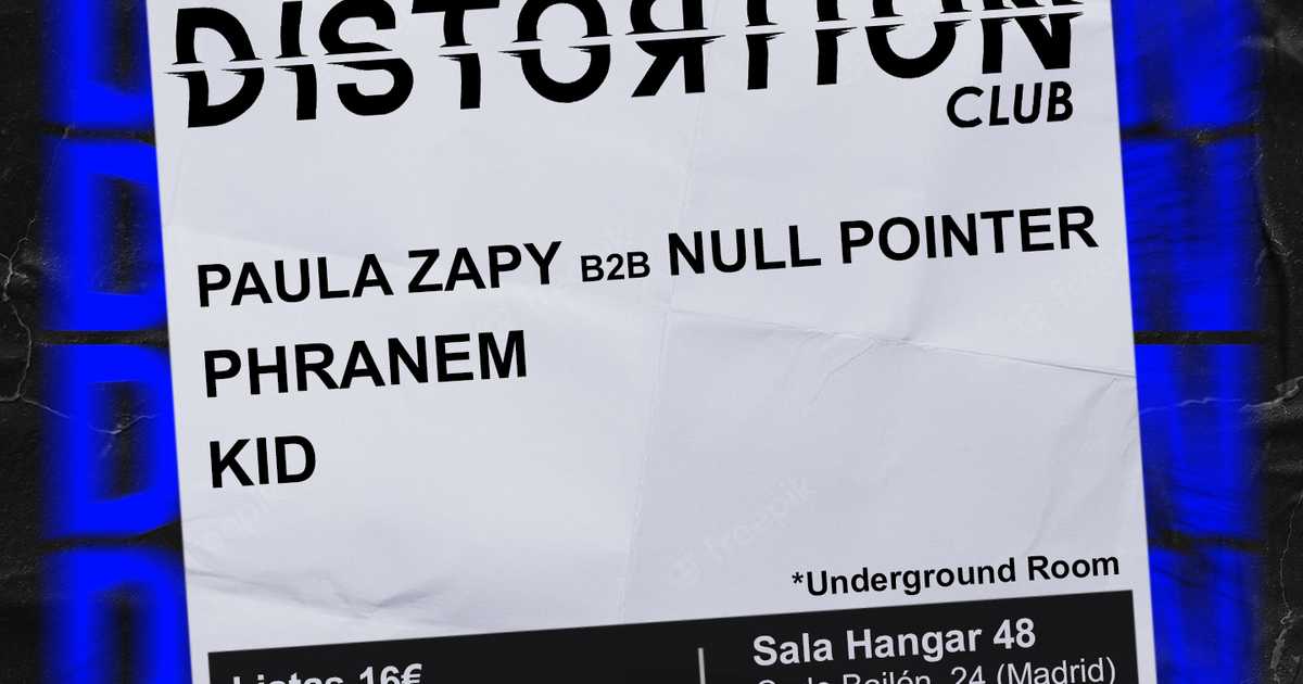 Distortion Club: KID + PAULA ZAPY B2B Null Pointer + Phranem at Sala ...