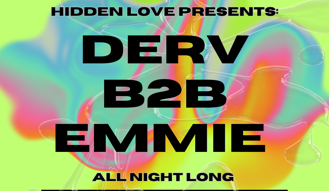 Hidden Love Presents Derv B2b Emmie All Night Long At Pawn Shop Dublin