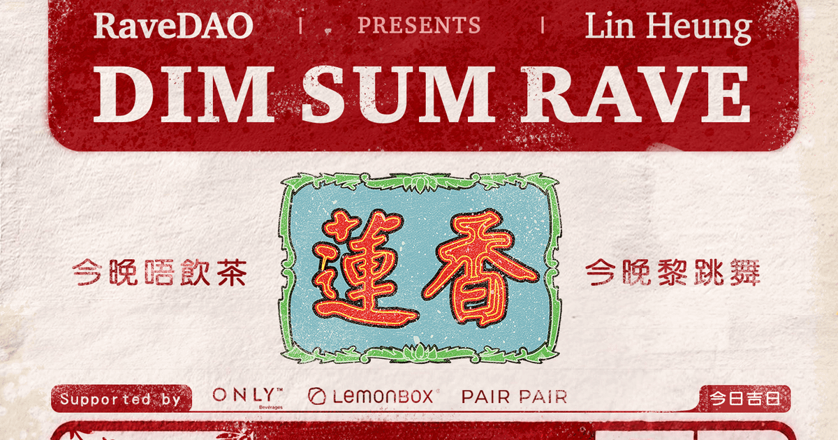DIM SUM RAVE presented by RaveDAO at Lin Heung Lau, Hong Kong