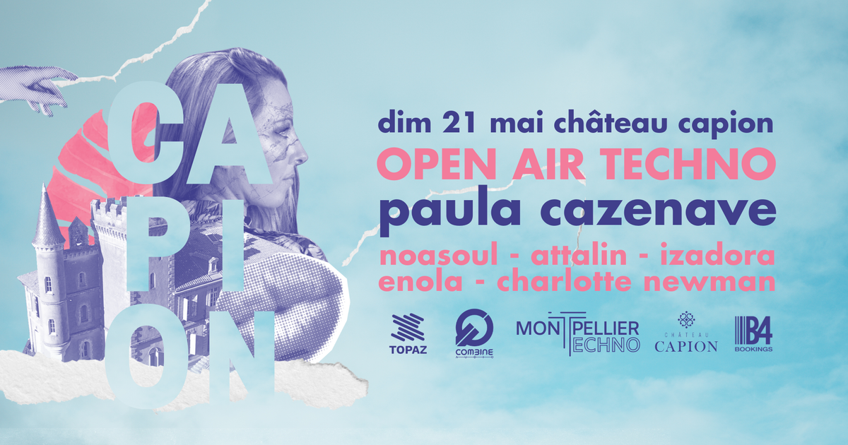 Château Capion - OPEN AIR Montpellier Techno - 21 MAI at Château Capion ...