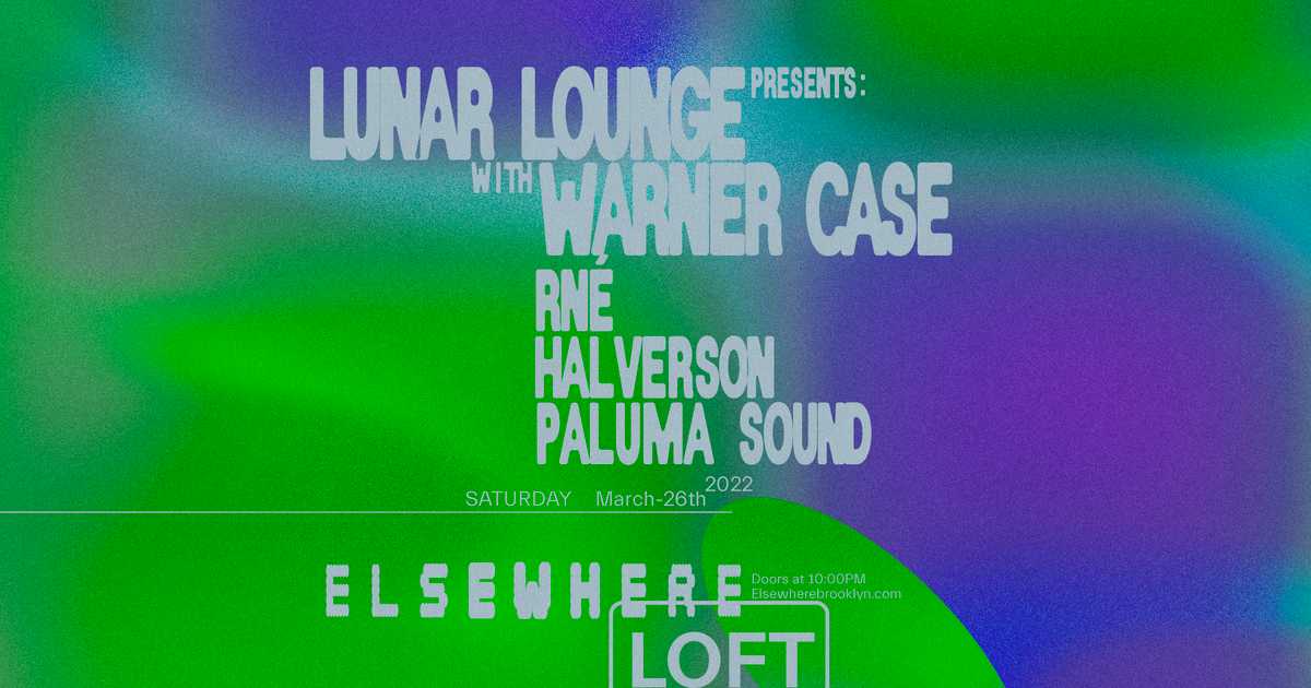 Lunar Lounge presents: Warner Case, Paluma Sound, RNÉ, Halverson en ...