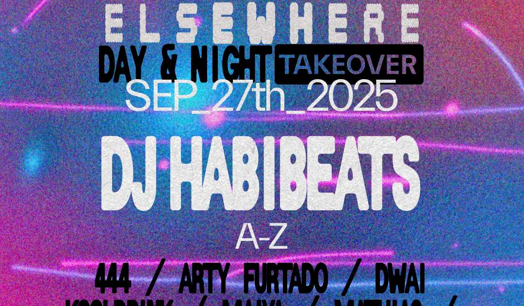 DJ Habibeats: Culture Shock Elsewhere - Day & Night Takeover at ...