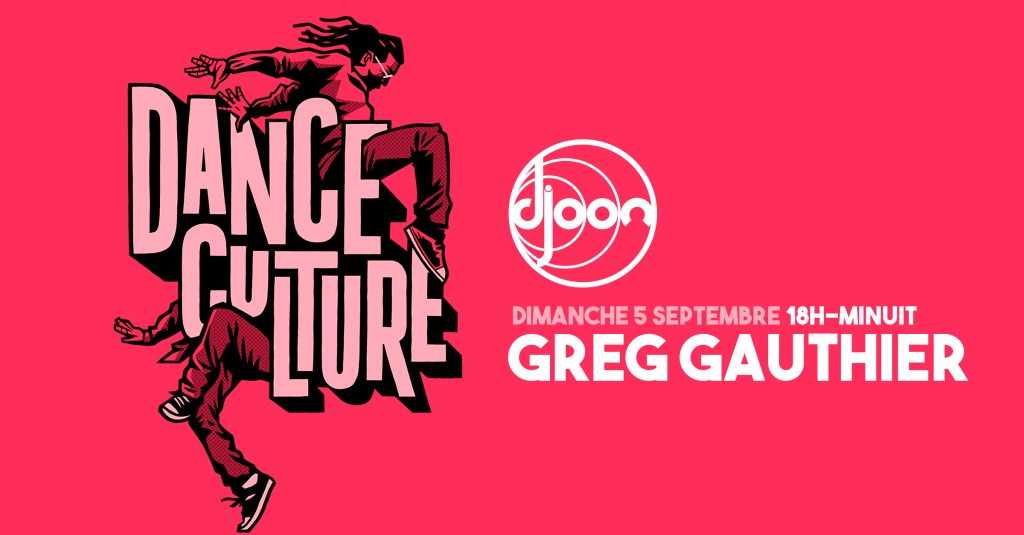 Djoon Reopening: Dance Culture with Greg Gauthier at Djoon, Paris Djoon Reopening: Dance Culture with Greg Gauthier at Djoon... 