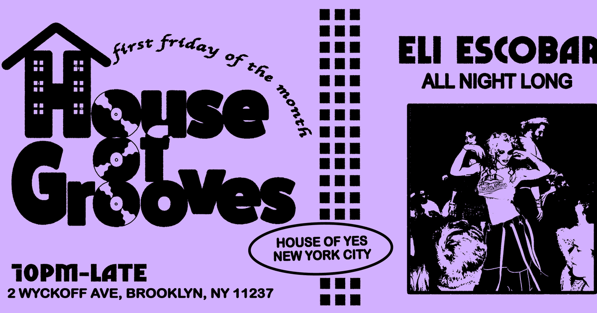 Eli Escobar HOUSE OF GROOVES at House Of Yes The ONYX Room, New
